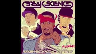 Break Science - Who Got It (feat Redman)