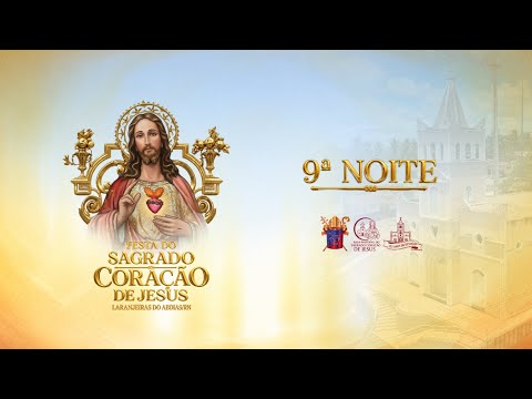 9ª NOITE DE FESTA DO SAGRADO CORAÇÃO DE JESUS | LARANJEIRAS DO ABDIAS/RN