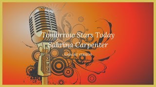 Tomorrow Stars Today - Karaoke - Sabrina Carpenter