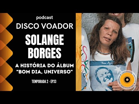 Entrevista com Solange Borges | Disco Voador | Temporada 2 | EP33