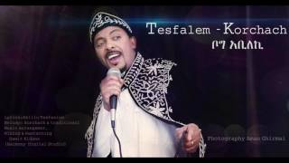 Tesfalem Arefaine - Korchach - Bog Abileki  - ቦግ ኣቢለኪ- ( New Eritrean Music 2017)
