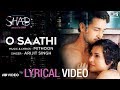 O Saathi Lyrical Video - Movie Shab | Arijit Singh, Mithoon | Latest Hindi Songs