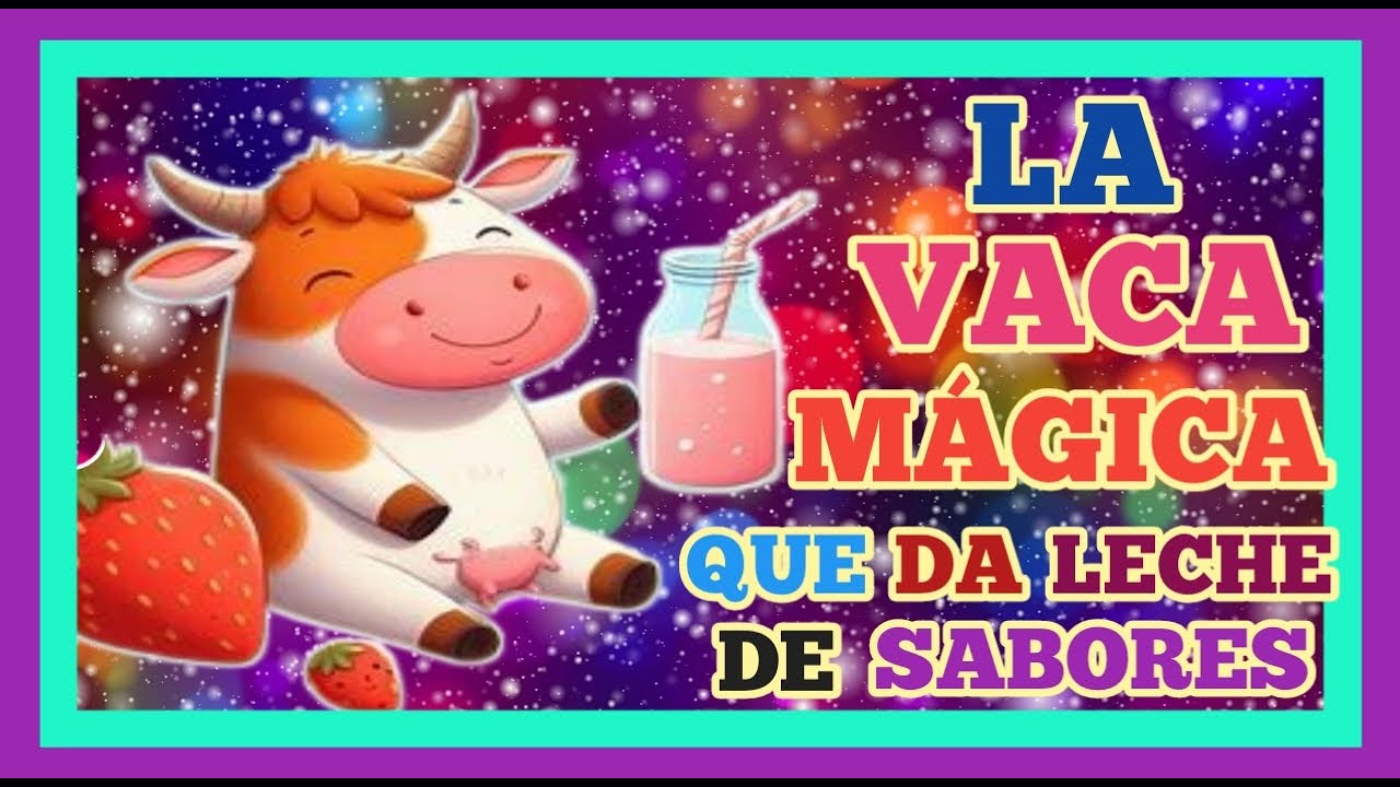 🐄 LA VACA MÁGICA QUE DA LECHE DE SABORES | cuento corto | cuentos asombrosos | cuentos infantiles