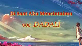 Download lagu AMV Dadali - Di Saat Aku Mencintaimu - Lyric video mp3
