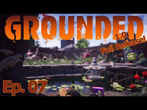 Grounded 1.0 | Finally We Meet, Under the Shed Pt2 Ep7