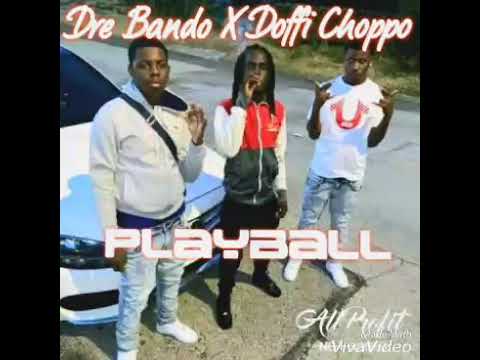 Dre Bando X Doffi Choppo - Playball