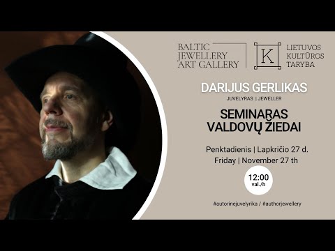 SEMINARAS: Valdovų Žiedai - Darijus Gerlikas - Baltijos juvelyrikos meno galerija
