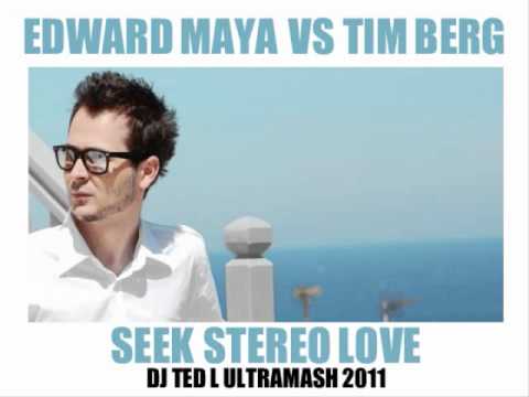 Edward Maya Vs Tim Berg - Seek Stereo Love (DJ Ted L UltraMash)