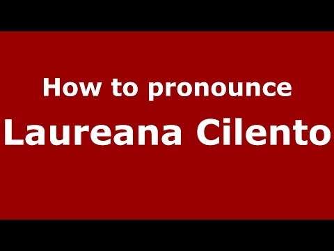 How to pronounce Laureana Cilento (Italian/Italy) - PronounceNames.com