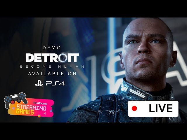   ทุกการตัดสินใจ กำหนดชะตาลิขิต! Detroit Become Human [Demo]