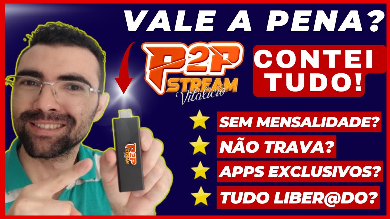 P2P STREAM VITALICIO - (CONTEI TUDO) P2P STREAM VITALICIO VALE A PENA? A MELHOR TV BOX DO MERCADO?