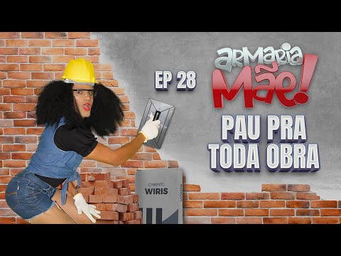 ARMARIA MÃE 28 / PAU PRA TODA OBRA