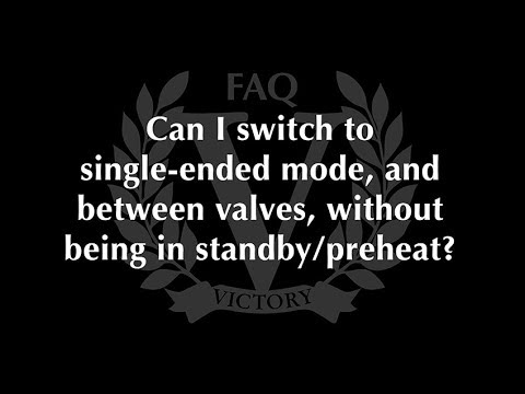 Victory Amplifiers FAQ – Switching To Single-Ended Mode & Between Valves