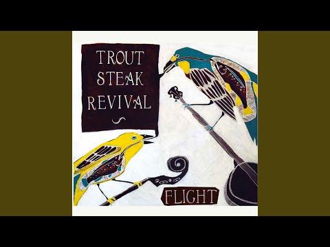 Where Do My Bluebird Fly - Trout Steak Revival