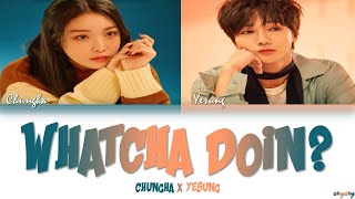 YESUNG (예성) X CHUNGHA (청하) &#39;Whatcha Doin&#39; (지금 어디야?)&#39; [HAN|ROM|TÜRKÇE ALTYAZILI]