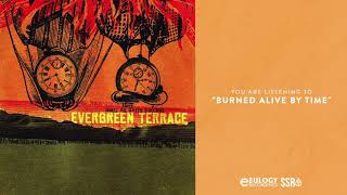 Evergreen Terrace - Burned Alive By Time