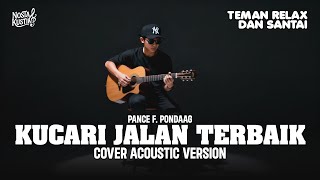 Download lagu KUCARI JALAN TERBAIK (PANCE PONDAAG) COVER AKUSTIK By NOSTAKUSTIK mp3