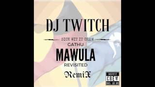 Dj Twitch Remix - Gathu Mawula Revisited