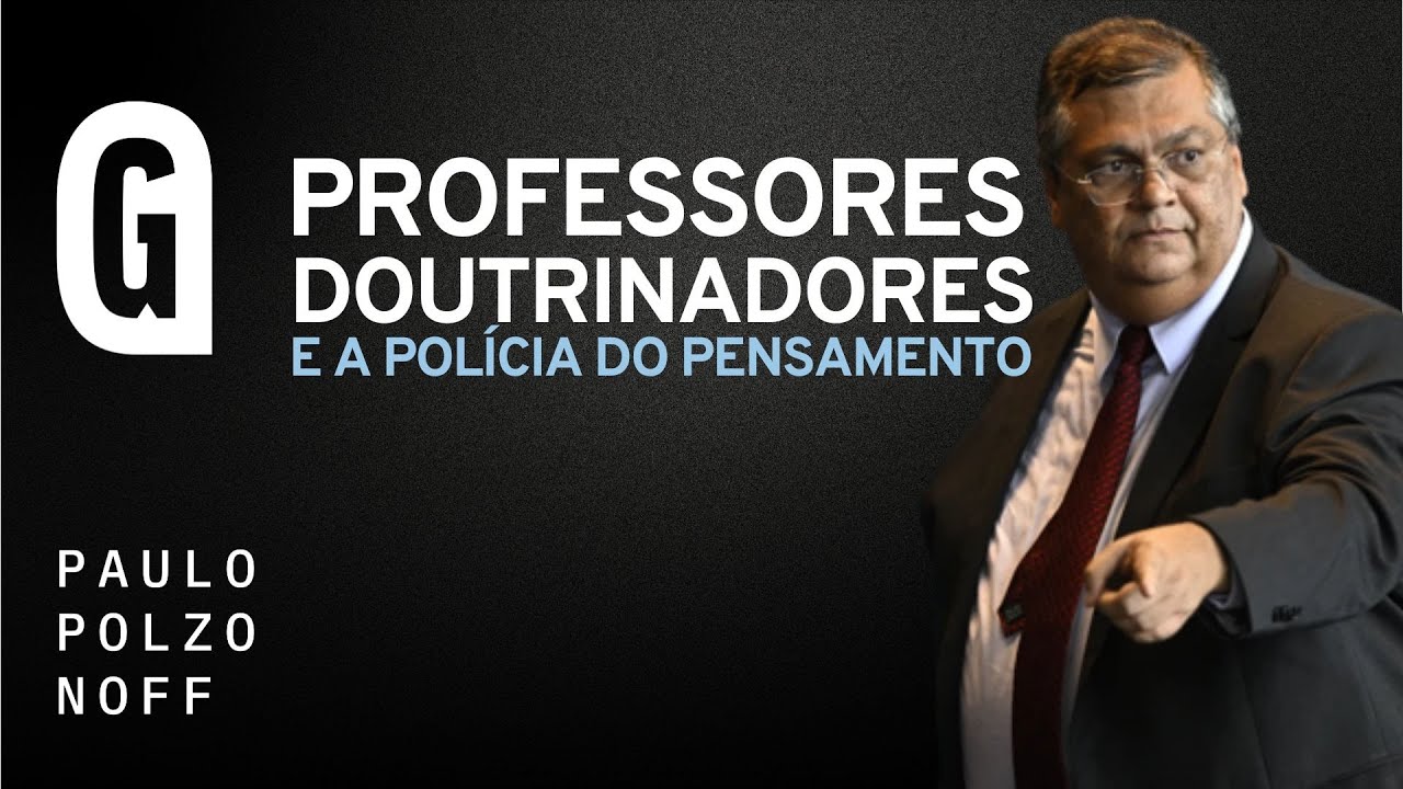 Professores doutrinadores e a polícia do pensamento de Flávio Dino