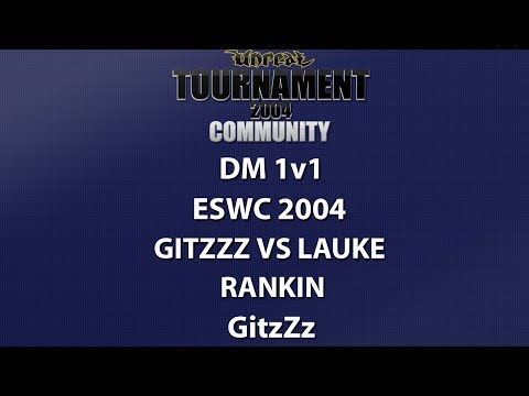 UT2004 DM 1v1 - ESWC 2004 - GitzZz vs lauke - Rankin - GitzZz