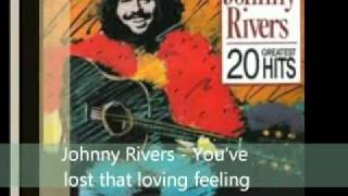 Johnny Rivers - you&#39;ve lost that loving feeling