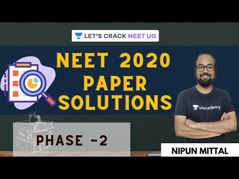 NEET UG 2020 Paper Solutions Phase - 2 | Nipun Mittal