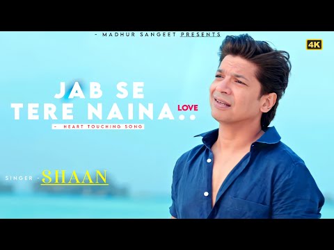 Jab Se Tere Naina - Shaan | Ranbir Kapoor, Sonam Kapoor | Best Hindi Song