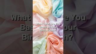 What Color Are You Based on Your Birth Month 🌈
