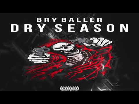Bry Baller - Dry Season (Prod by Zeph)