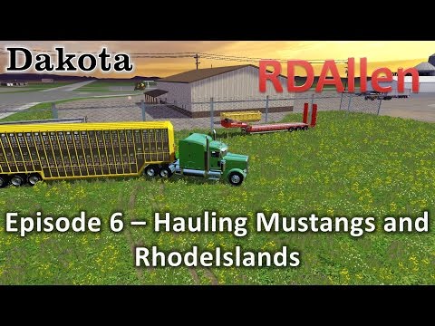 Farming Simulator 15 MP Dakota E6 - Hauling Mustangs and Rhode Islands