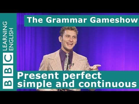 The Present Perfect Simple and Continuous: The Grammar Gameshow Episode 4