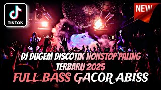 Download lagu DJ DUGEM DISCOTIK PALING TERBARU FULL BASS 2025 ⁉️ Dj Funkot Nonstop Viral ‼️ REMIX PALING KENCANG mp3