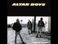 Altar Boys - Broken