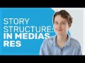 Story Structure: In Medias Res