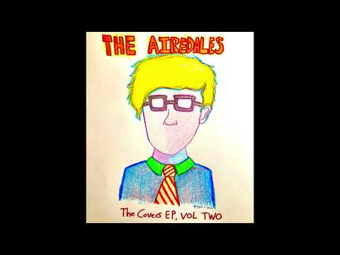 The Airedales - The Acoustic Covers EP VOL TWO - 01 She Makes Me Laugh (The Monkees)