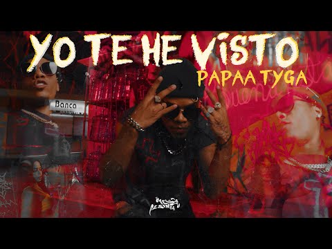 Papaa Tyga - Yo te he visto | Video Oficial