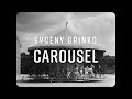 Evgeny Grinko - Carousel