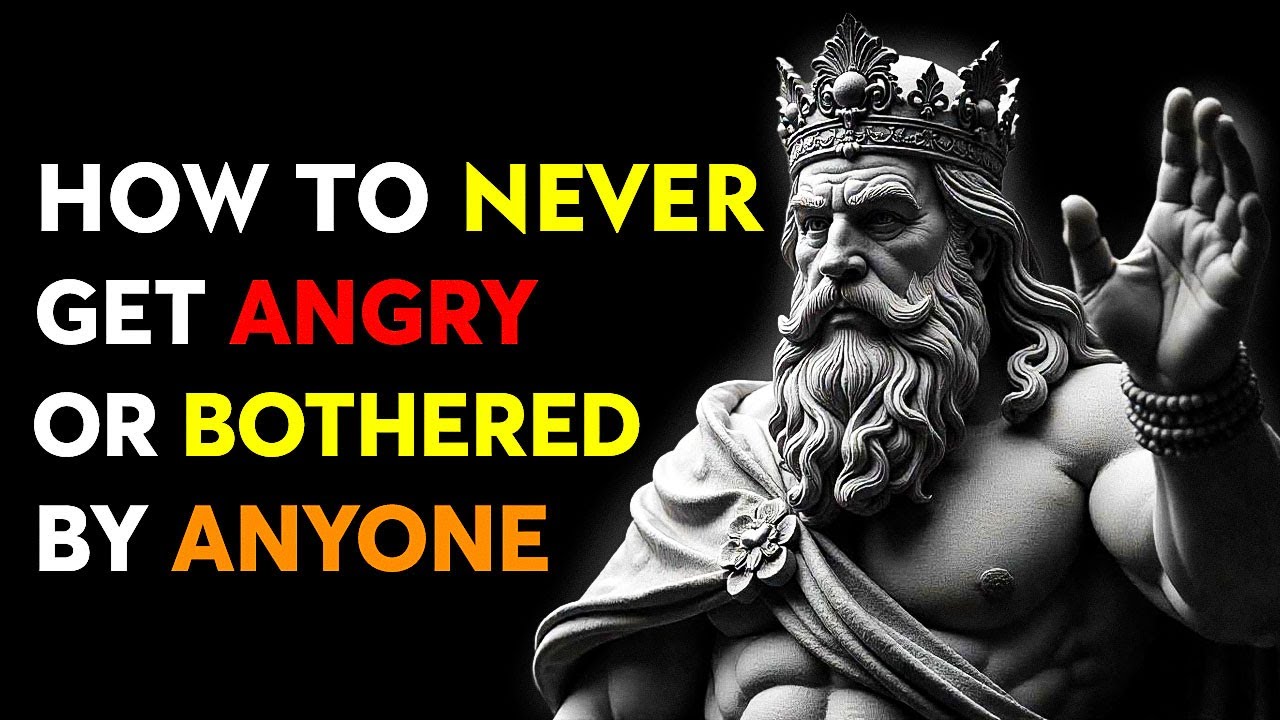 How To Never Get Angry or Bothered By Anyone _ Stoic Wisdom