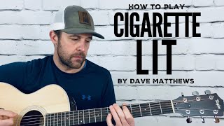 Cigarette Lit-Guitar Tutorial-Dave Matthews Band