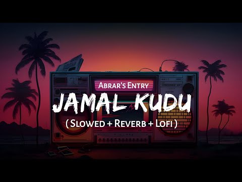 Abrar's Entry Jamal Kudu - Lofi Mix | Slowed + Reverb | Bobby Deol, Harshvardhan | Animal | SSR Lofi