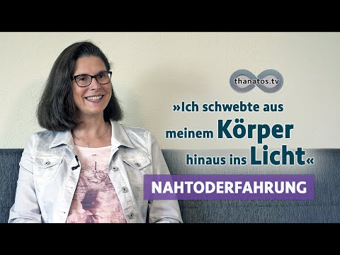 „Ich schwebte aus meinem Körper hinaus ins Licht“ | Daniela Hankes Nahtoderfahrung