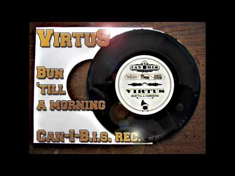 VirtuS - Bun 'till a morning (THC riddim by Can-I-Bis rec. - 2011)