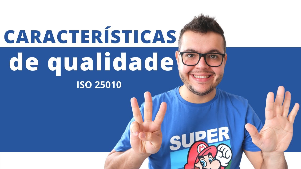 Características de Qualidade ISO 25010 - Como saber se um software tem qualidade? Entenda!
