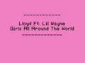 Lloyd Ft Lil Wayne - Girls All Around The World