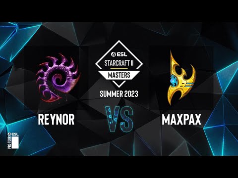SC2 - Reynor vs. MaxPax - ESL SC2 Masters: Summer 2023 Europe Regionals - Swiss Round 3