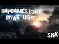 [RapGameStory] Dying Light 