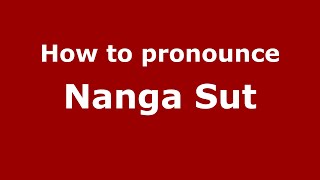How to pronounce Nanga Sut