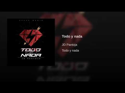 JD Pantoja♪ - Todo y Nada (Video Official