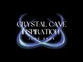 Crystal Cave Inspiration