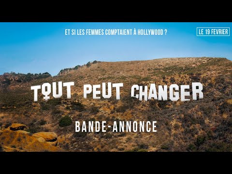 TOUT PEUT CHANGER - Et si les femmes comptaient à Hollywood ? - Bande Annonce [VOST]